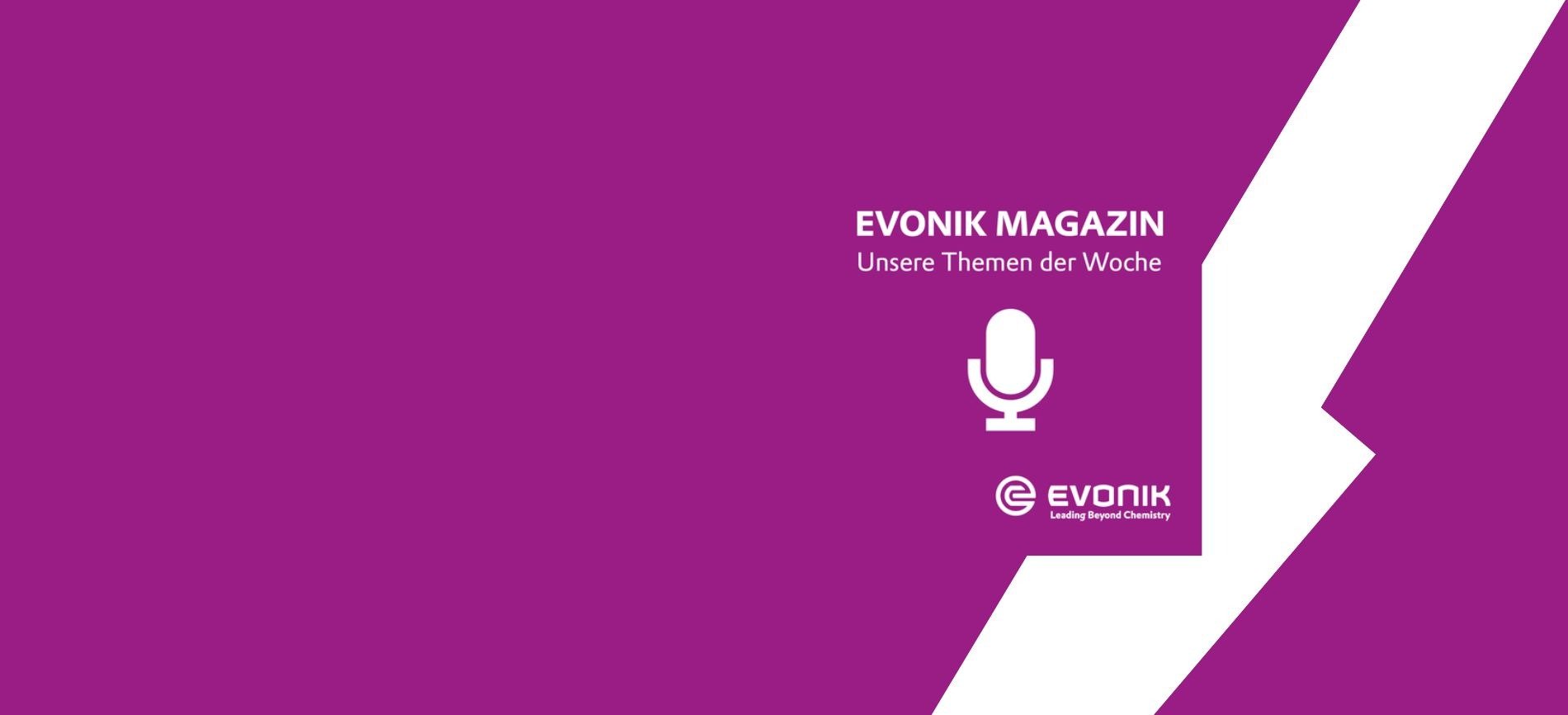 Evonik Magazin - der Podcast